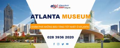 Khám phá những bảo tàng tốt nhất ở Atlanta